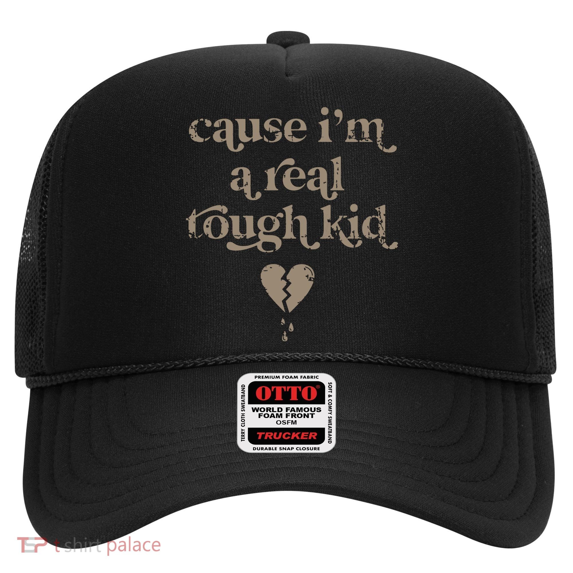 Cause Im A Real Tough I Can Do It With A Broken Heart Hat