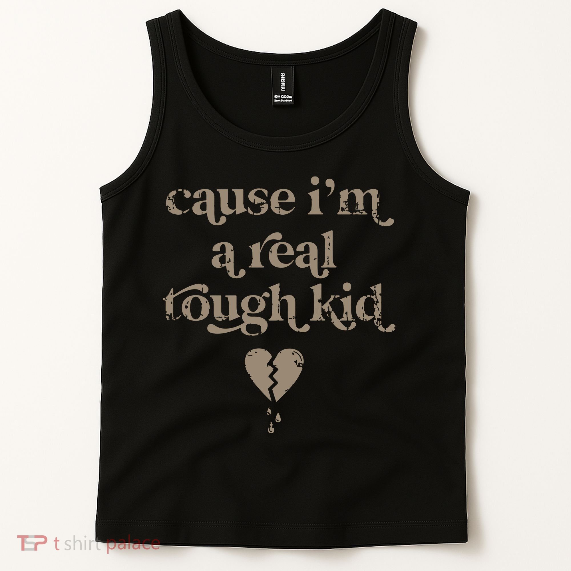Cause Im A Real Tough I Can Do It With A Broken Heart Tank Top