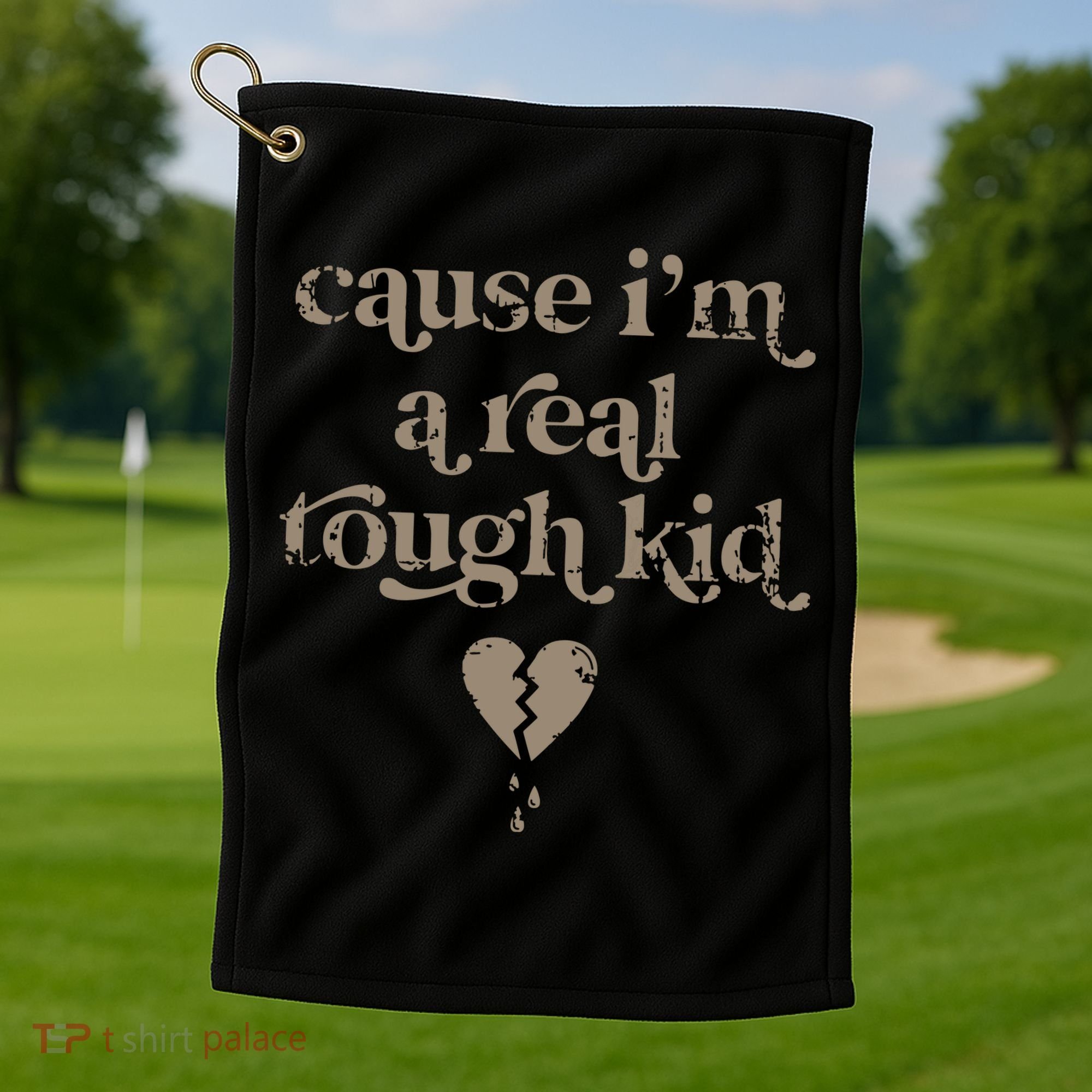 Cause Im A Real Tough I Can Do It With A Broken Heart Golf Towel