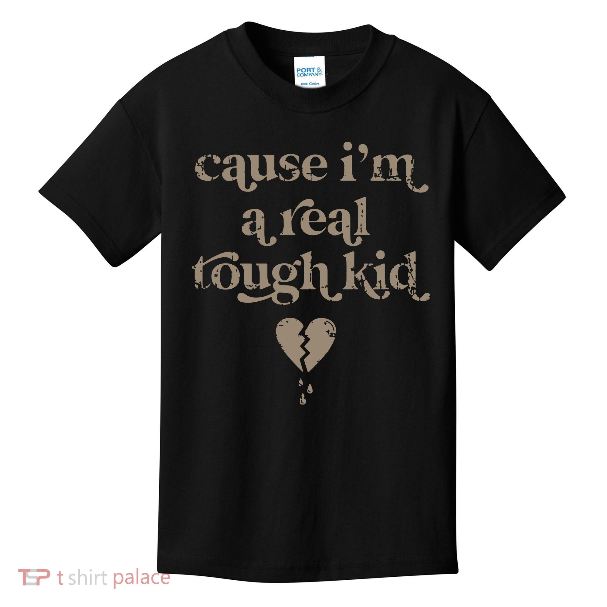 Cause Im A Real Tough I Can Do It With A Broken Heart Kids T-Shirt