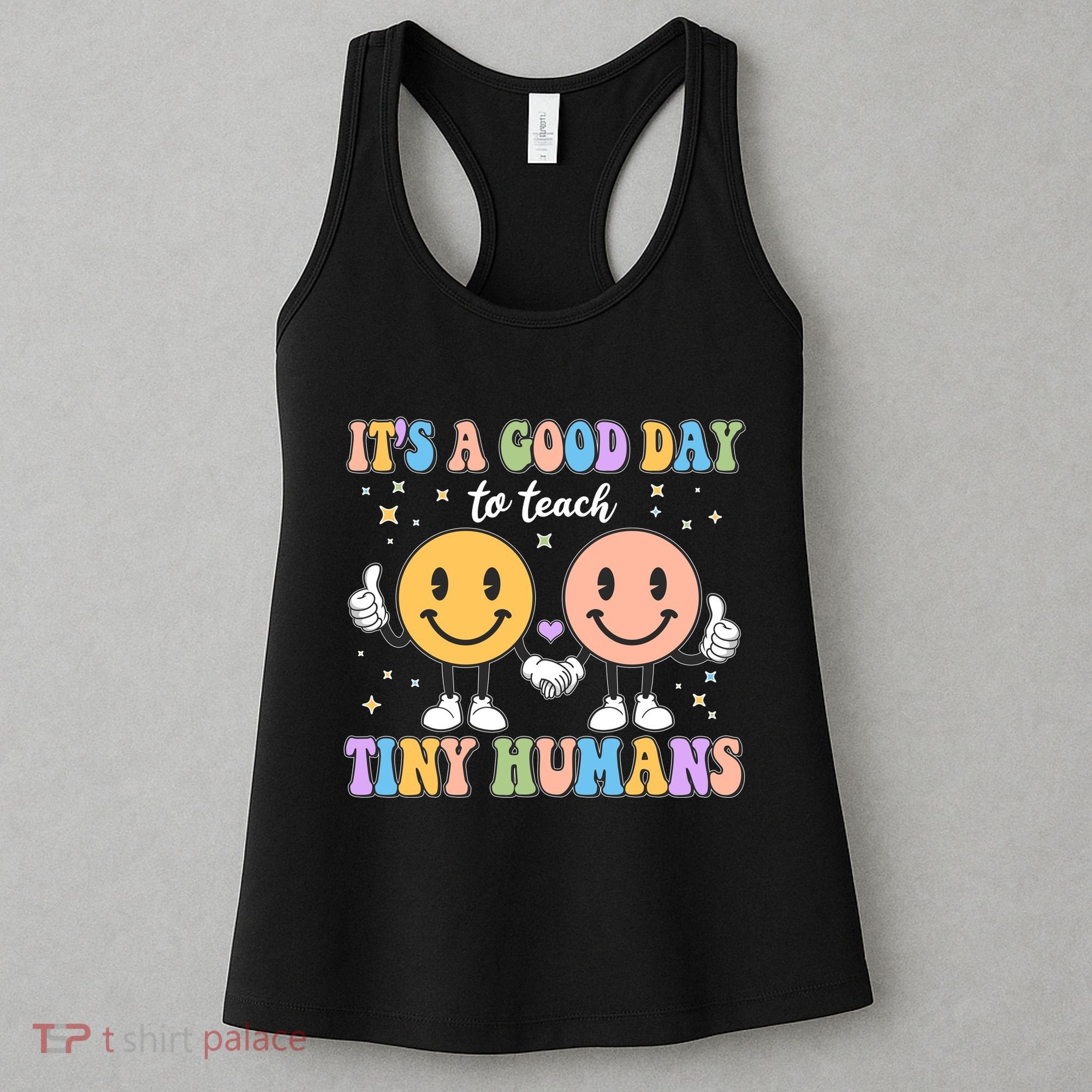 Cute It's A Good Day To Teach Tiny Humans Back To School Women's Tank Top