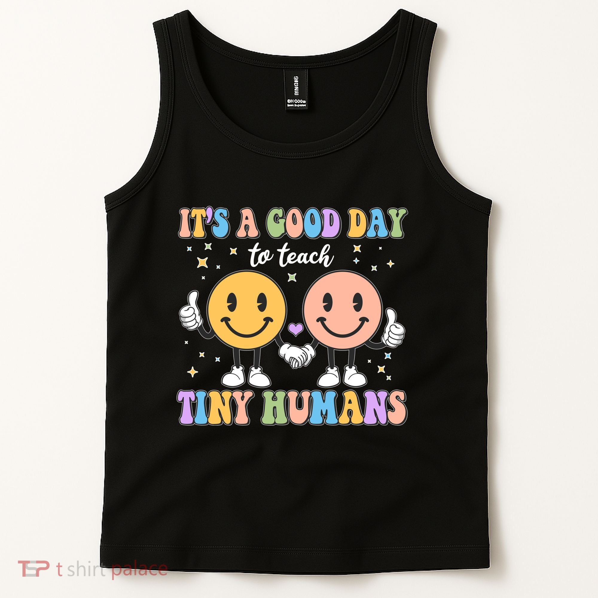 Cute It's A Good Day To Teach Tiny Humans Back To School Tank Top