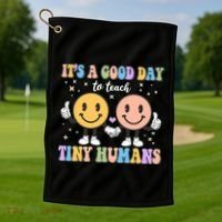 Cute It's A Good Day To Teach Tiny Humans Back To School Golf Towel thumb 1