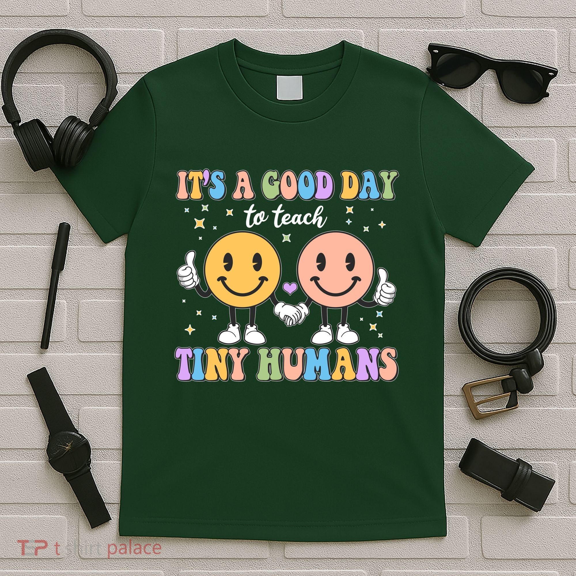 Cute It's A Good Day To Teach Tiny Humans Back To School T-Shirt