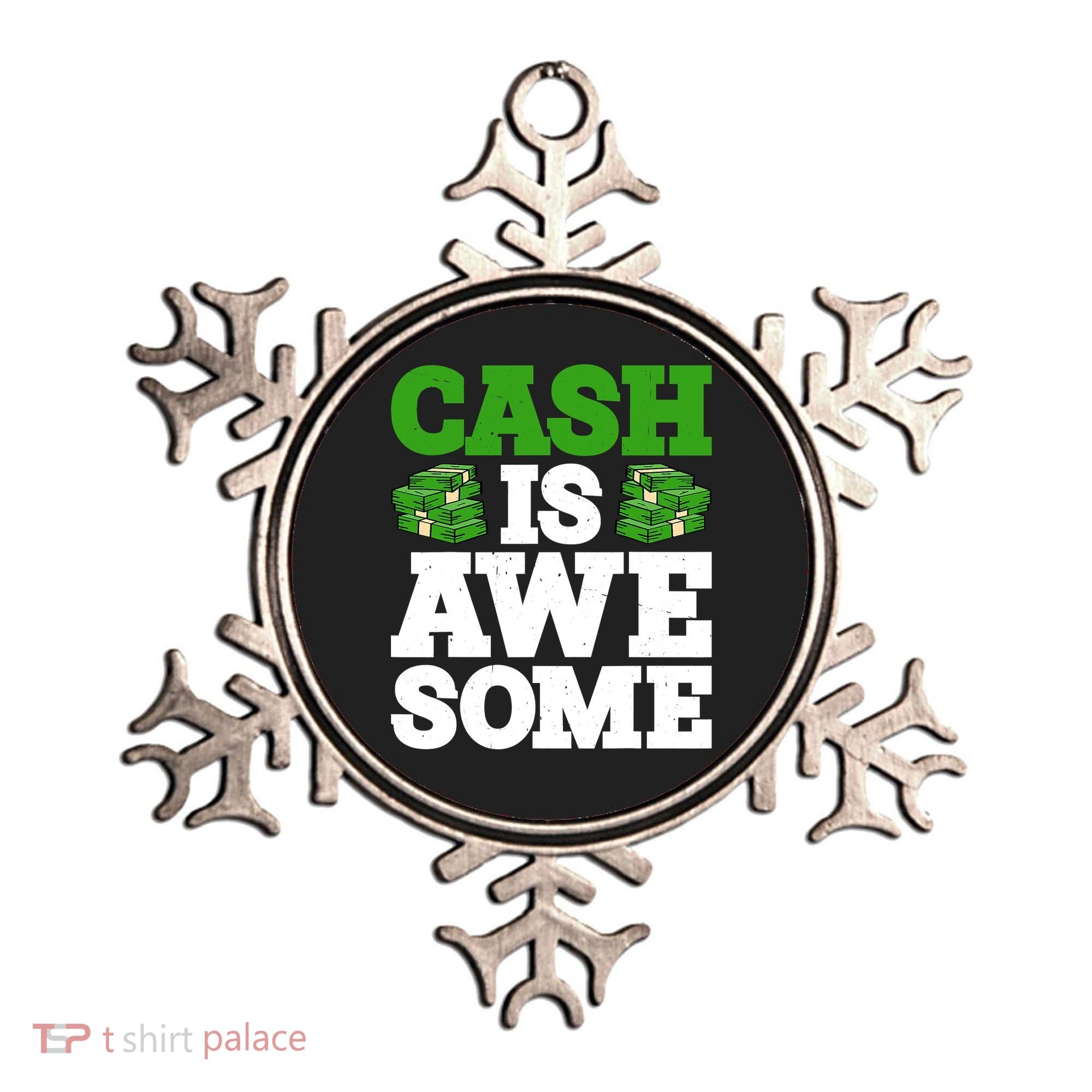 Cash Is Awesome Ornament