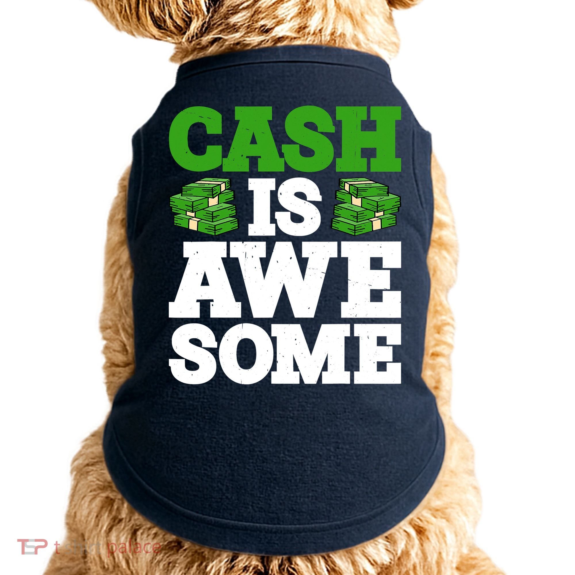 Cash Is Awesome Doggie Tank