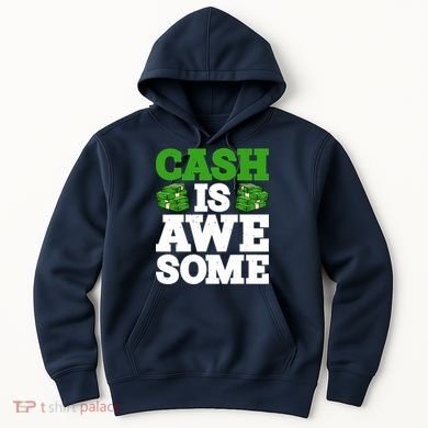 Cash Is Awesome Hoodie