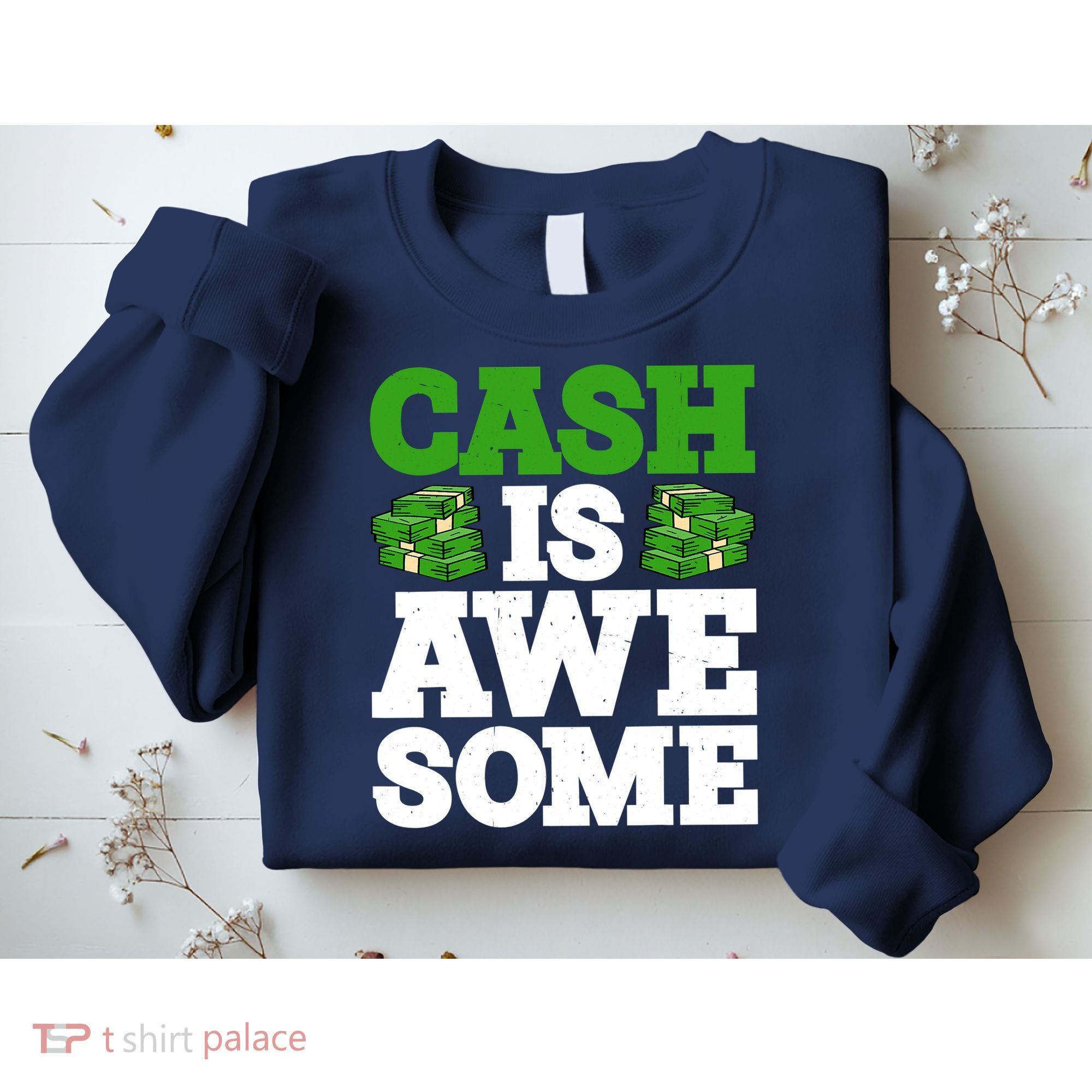 Cash Is Awesome Sweatshirt