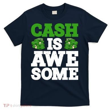 Cash Is Awesome T-Shirt
