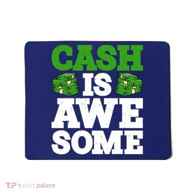 Cash Is Awesome Mousepad