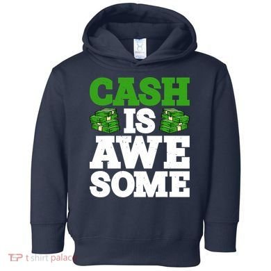 Cash Is Awesome Toddler Hoodie