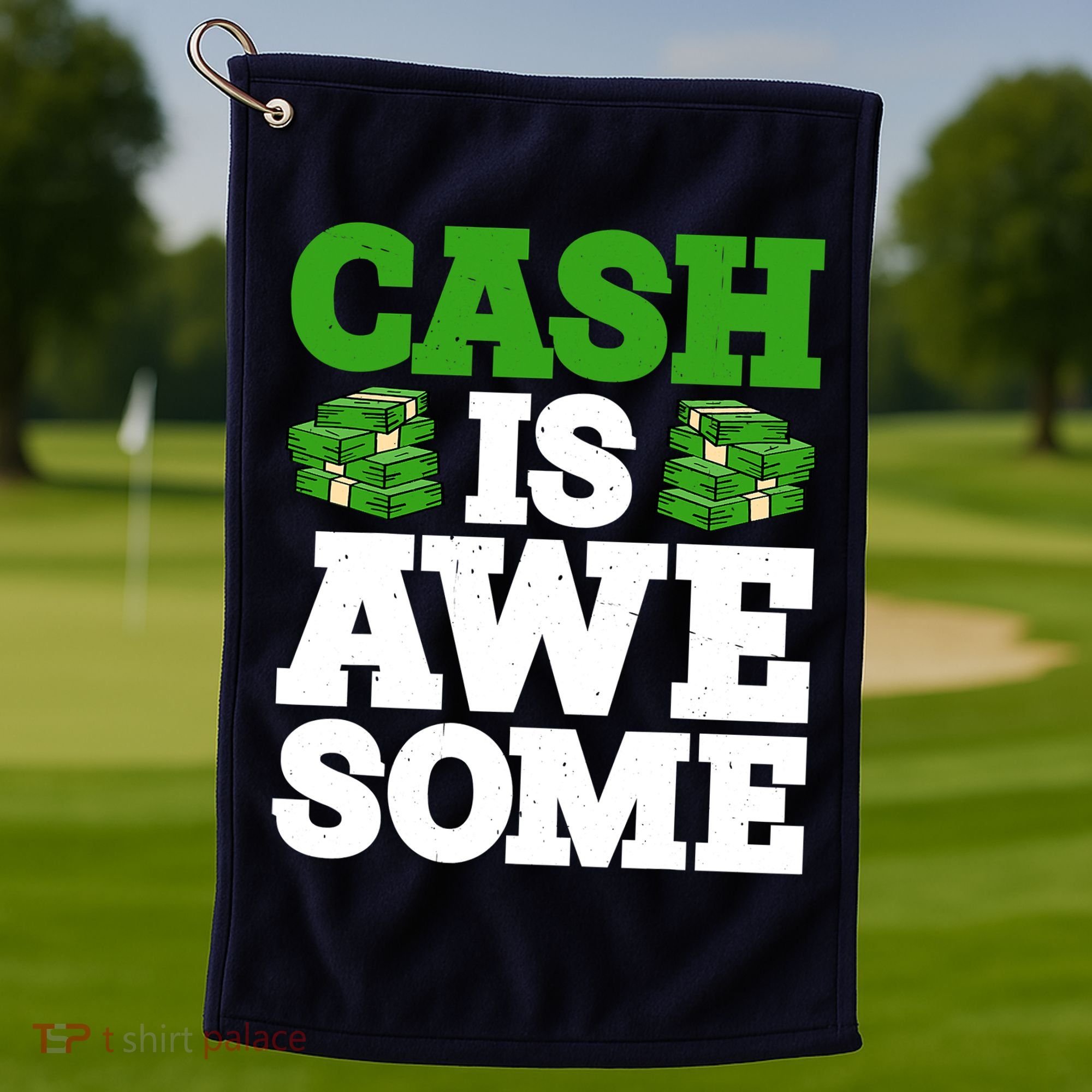 Cash Is Awesome Golf Towel