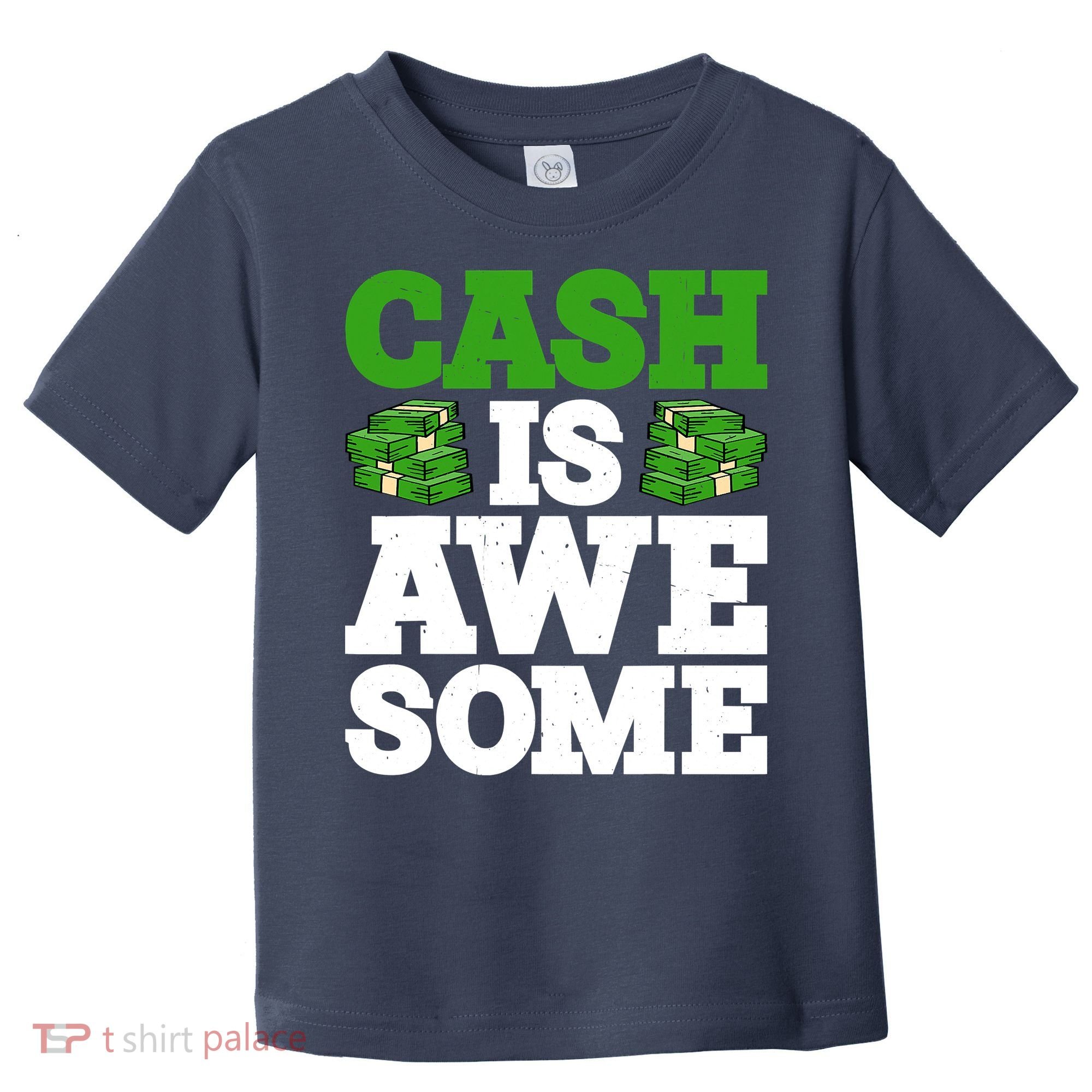 Cash Is Awesome Toddler T-Shirt
