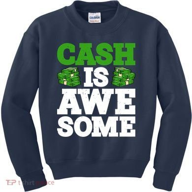 Cash Is Awesome Kids Sweatshirt