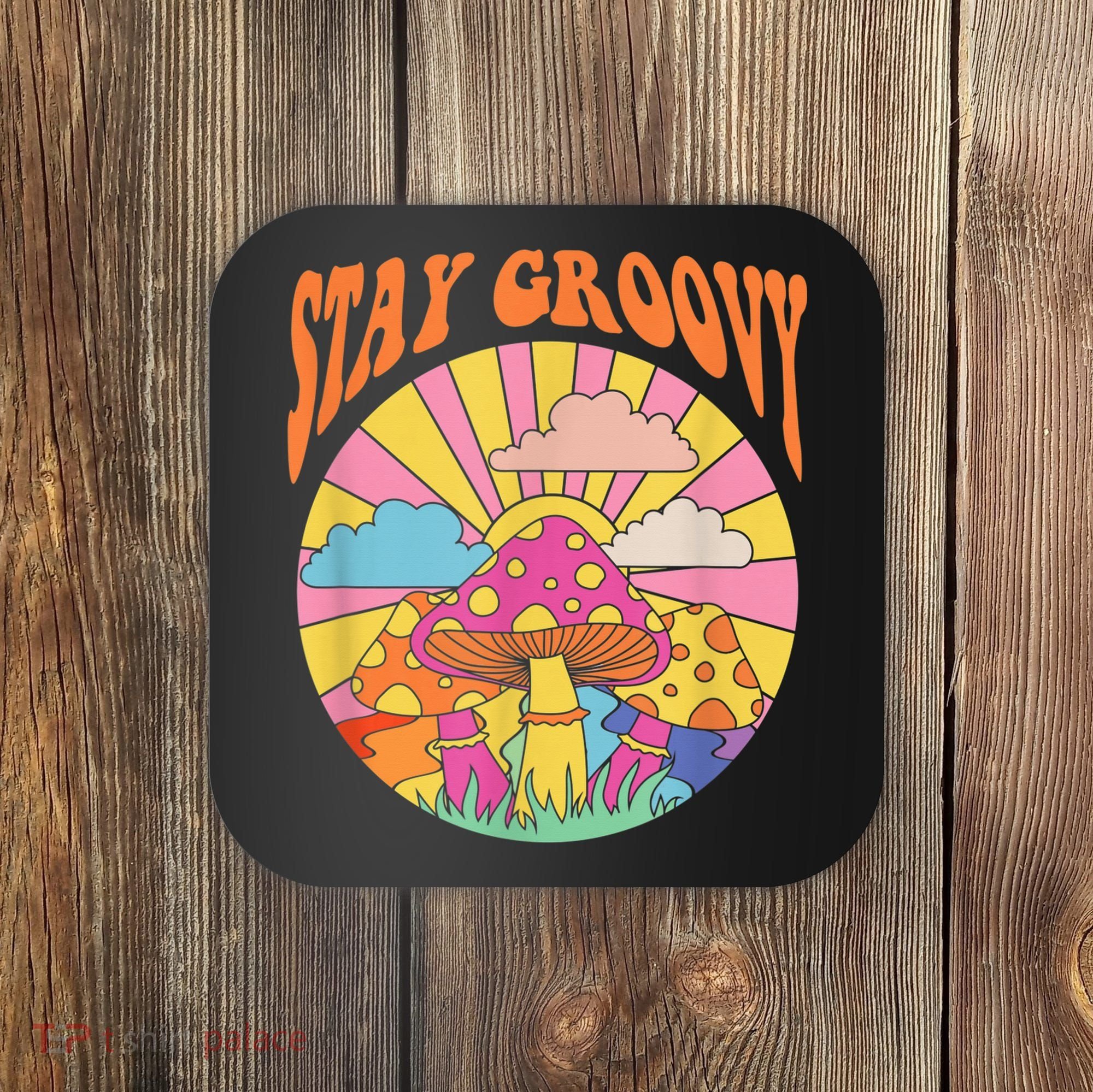 Cute Indie Aesthetic Mushroom Stay Groovy Retro 70s Hippie Coaster