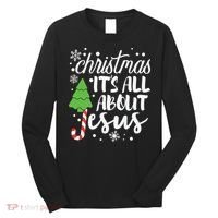 Christmas It's All About Jesus Christmas Tree Gift Long Sleeve Shirt thumb 0