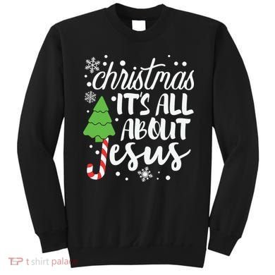 Christmas It's All About Jesus Christmas Tree Gift Sweatshirt