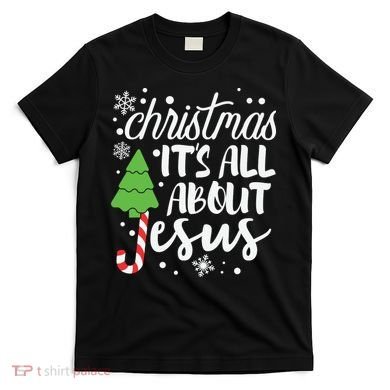 Christmas It's All About Jesus Christmas Tree Gift T-Shirt