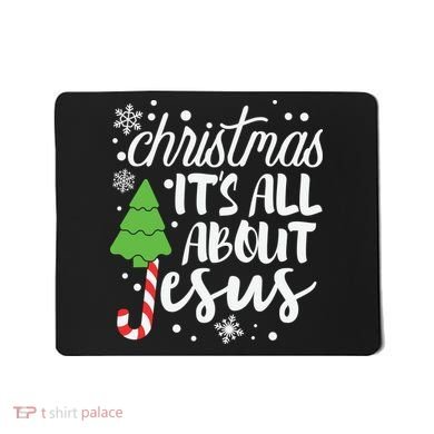 Christmas It's All About Jesus Christmas Tree Gift Mousepad