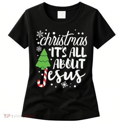 Christmas It's All About Jesus Christmas Tree Gift Women's T-Shirt