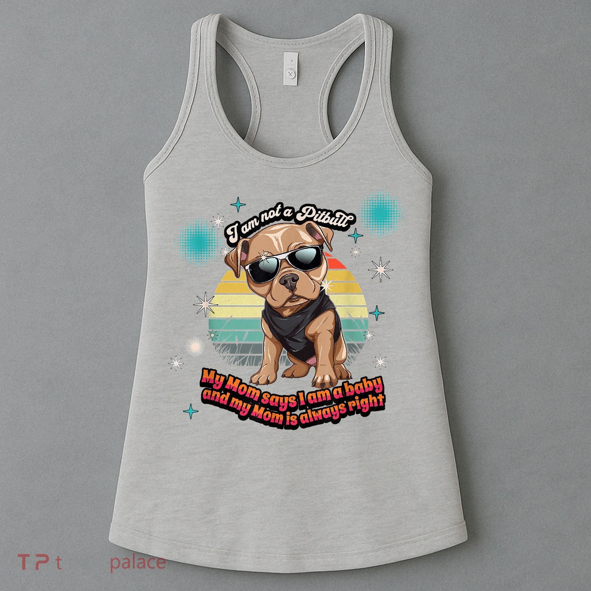 Cute I Am Not A Pitbull Funny Pitbull Dog Owners Gifts Women's Tank Top