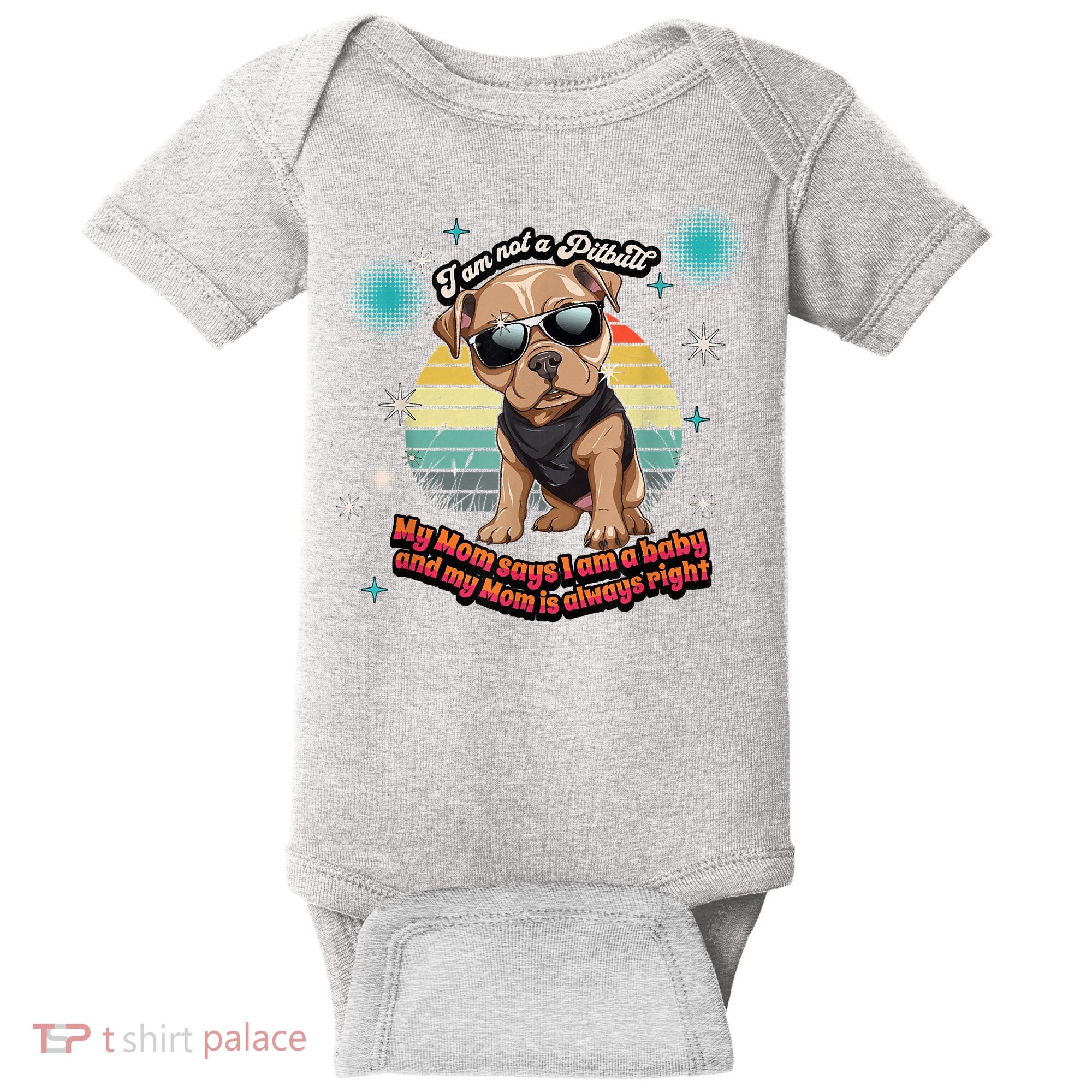 Cute I Am Not A Pitbull Funny Pitbull Dog Owners Gifts Baby Bodysuit