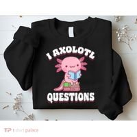 Cute I Axolotl Questions Women Funny P.ink Axolotl Sweatshirt thumb 2