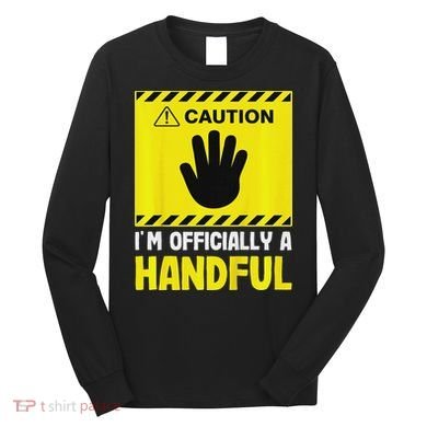 Caution I'm A Handful Cute 5th Birthday Long Sleeve Shirt