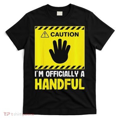Caution I'm A Handful Cute 5th Birthday T-Shirt