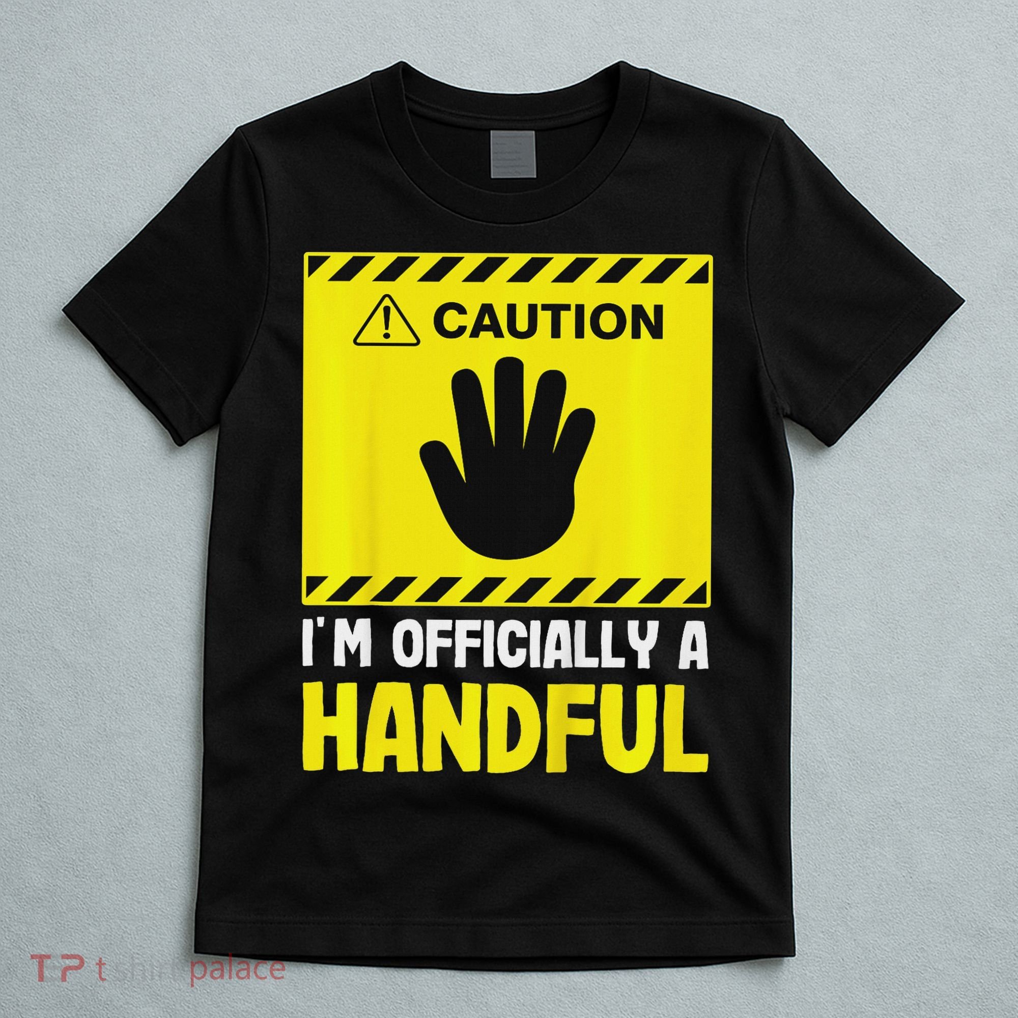 Caution I'm A Handful Cute 5th Birthday T-Shirt
