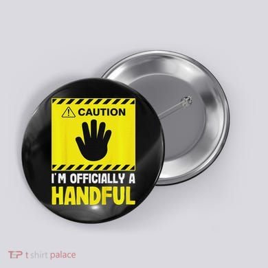 Caution I'm A Handful Cute 5th Birthday Button