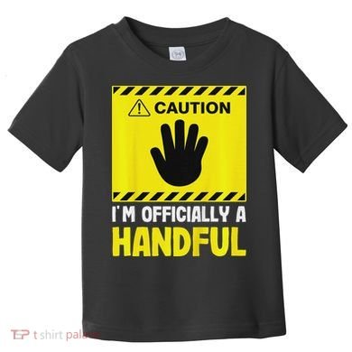 Caution I'm A Handful Cute 5th Birthday Toddler T-Shirt