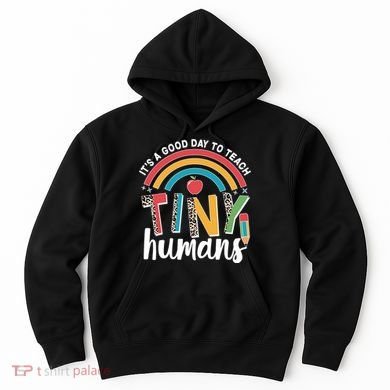 Cute It's A Good Day To Teach Tiny Humans Hoodie
