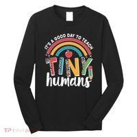 Cute It's A Good Day To Teach Tiny Humans Long Sleeve Shirt thumb 0
