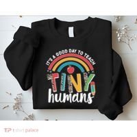 Cute It's A Good Day To Teach Tiny Humans Sweatshirt thumb 2