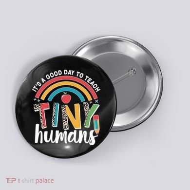 Cute It's A Good Day To Teach Tiny Humans Button