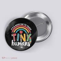 Cute It's A Good Day To Teach Tiny Humans Button thumb 0