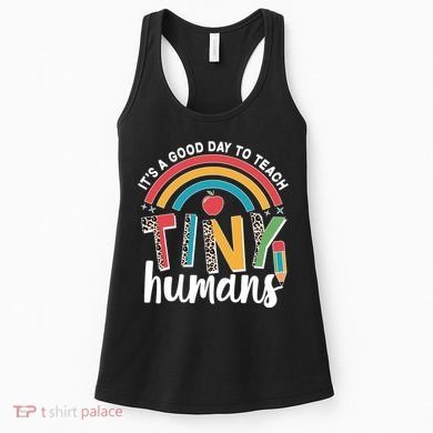 Cute It's A Good Day To Teach Tiny Humans Women's Tank Top