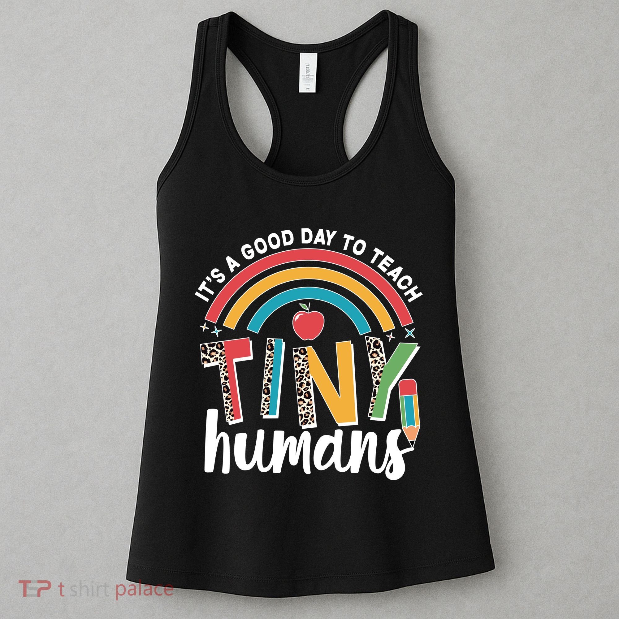 Cute It's A Good Day To Teach Tiny Humans Women's Tank Top