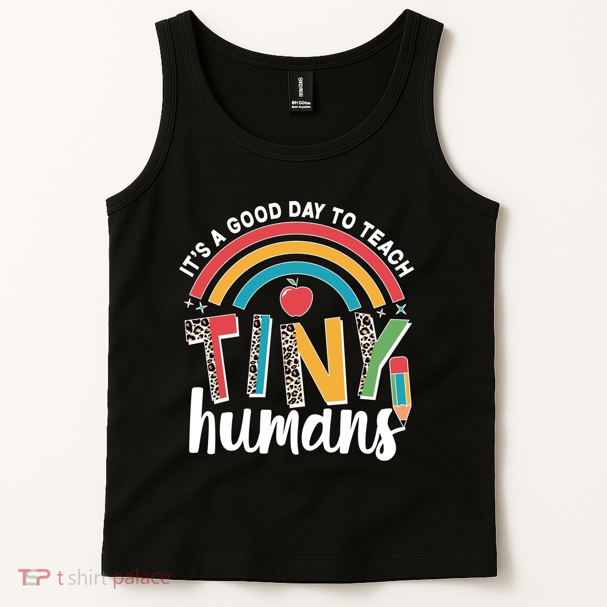 Cute It's A Good Day To Teach Tiny Humans Tank Top