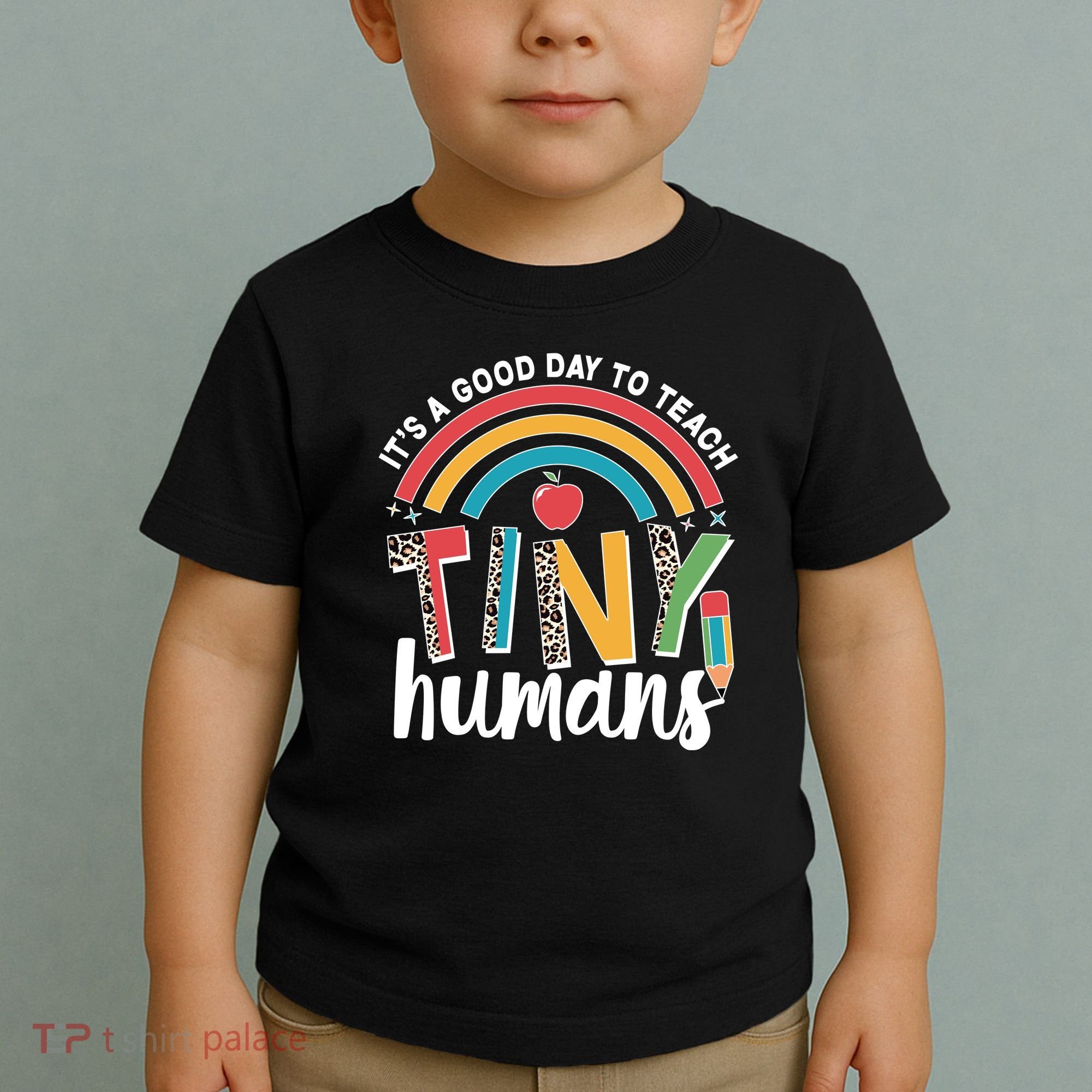 Cute It's A Good Day To Teach Tiny Humans Toddler T-Shirt