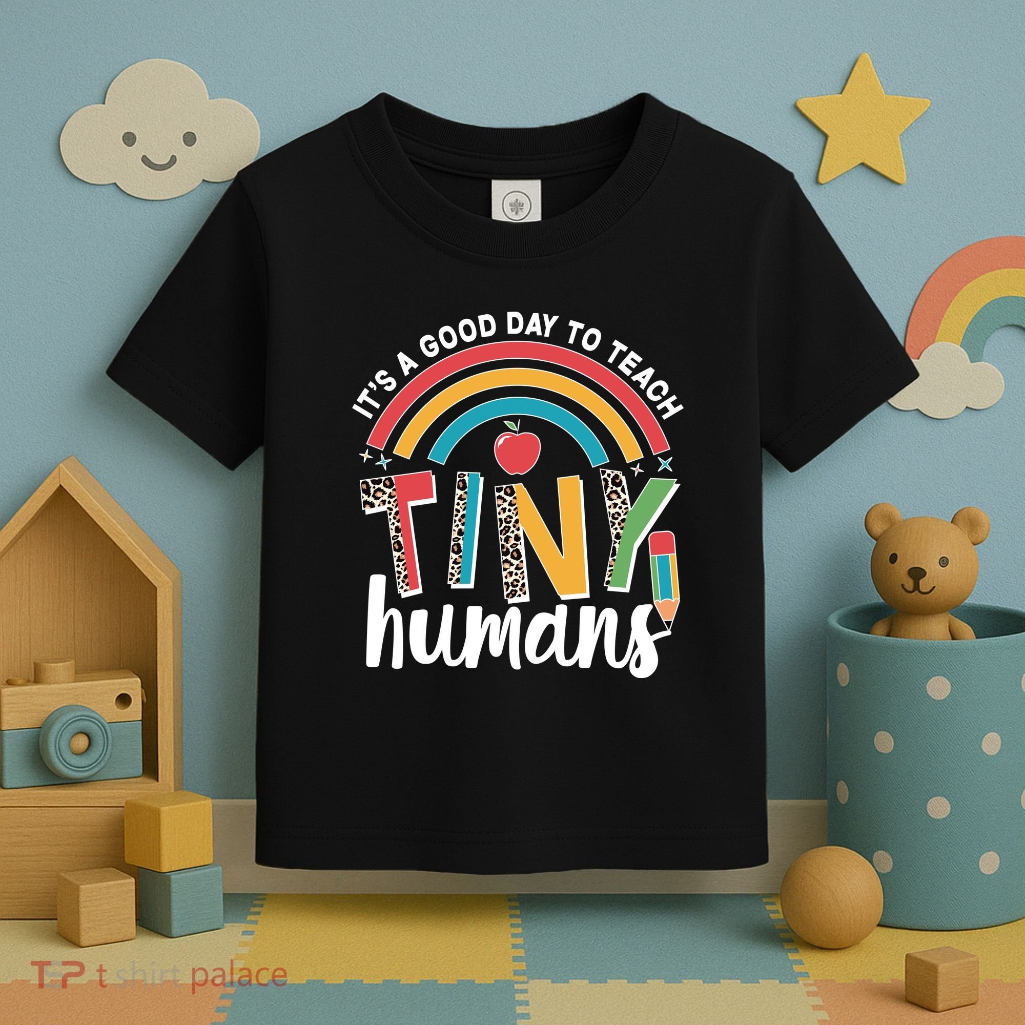 Cute It's A Good Day To Teach Tiny Humans Toddler T-Shirt