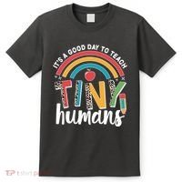 Cute It's A Good Day To Teach Tiny Humans T-Shirt thumb 0