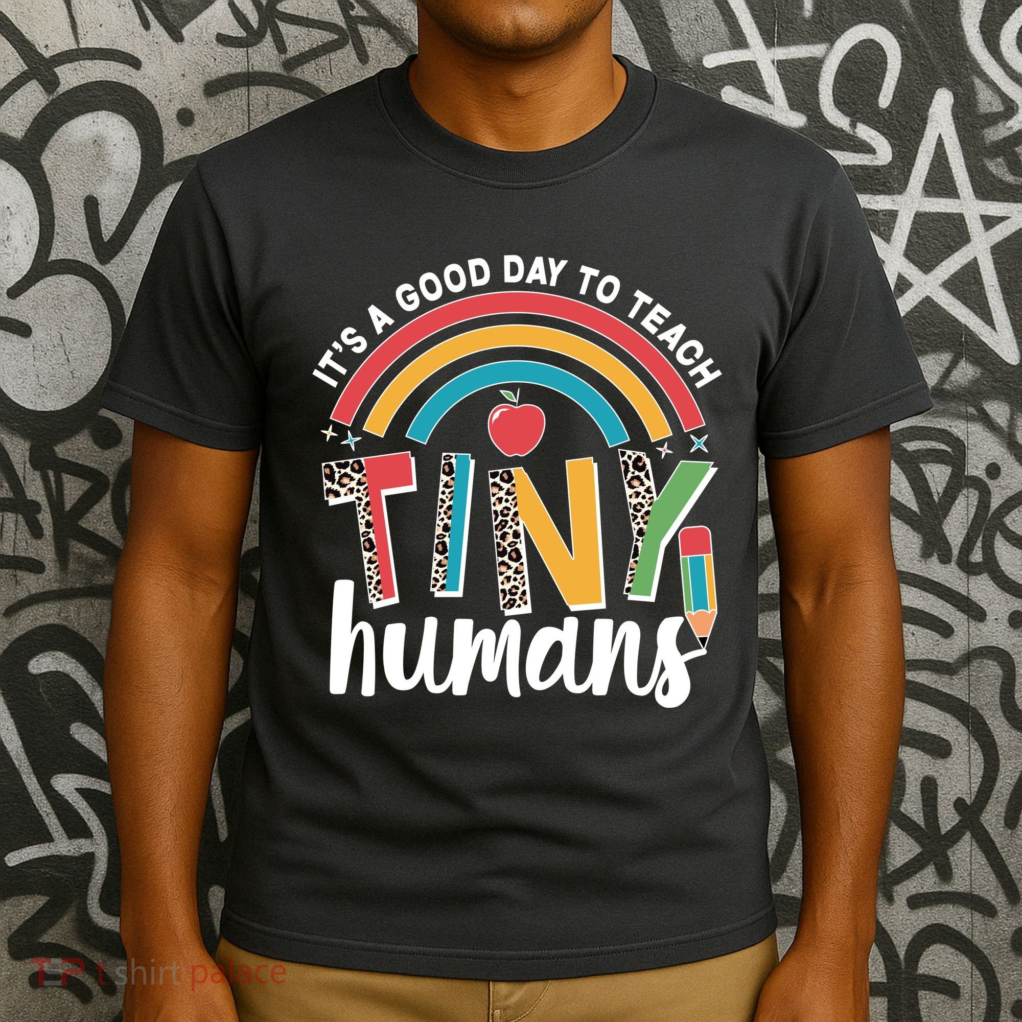 Cute It's A Good Day To Teach Tiny Humans T-Shirt