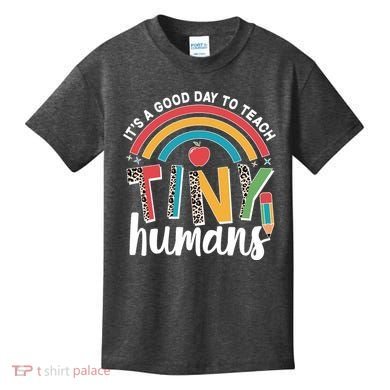Cute It's A Good Day To Teach Tiny Humans Kids T-Shirt