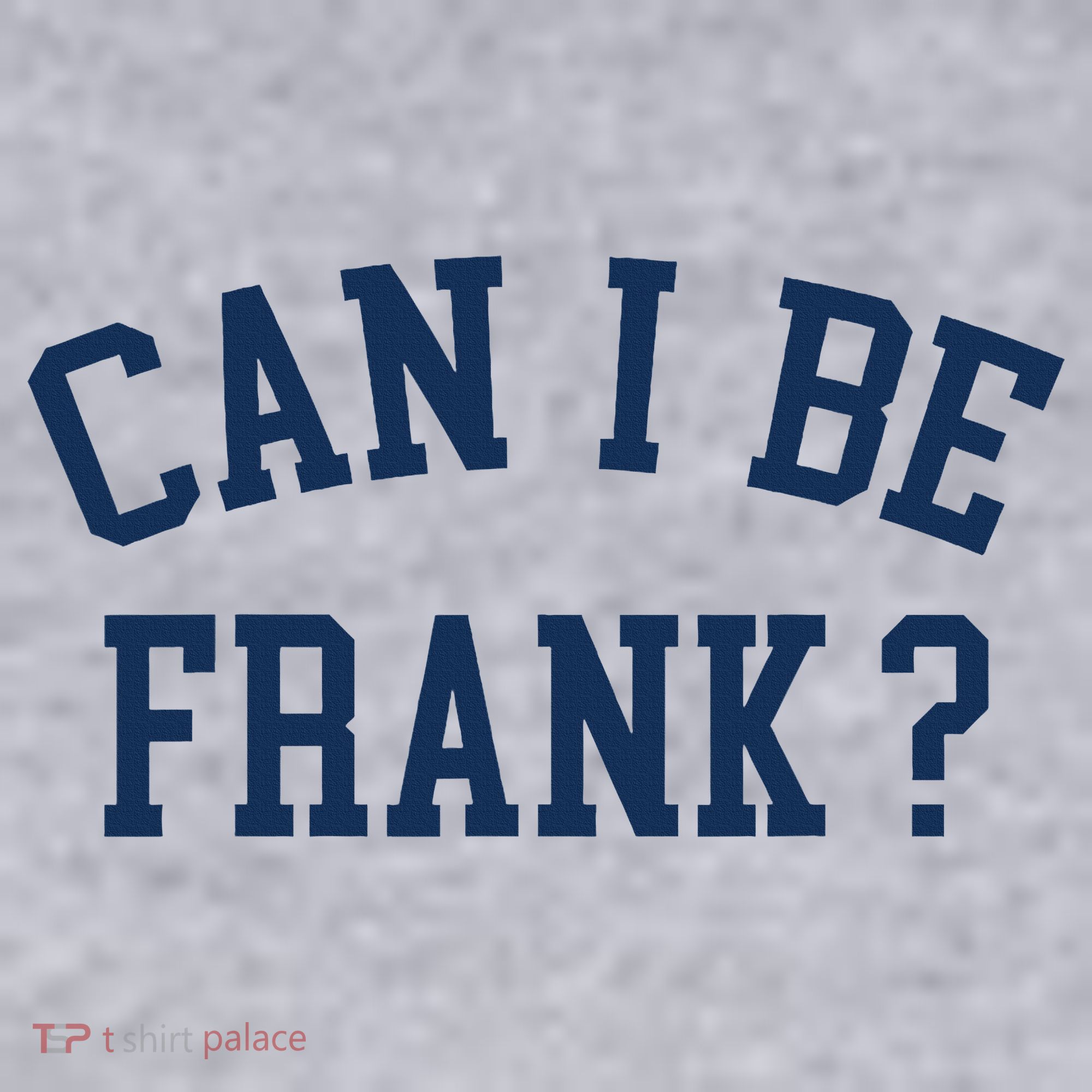 Can I Be Frank Funny Sarcasm Can I Be Frank Women's Sweatshirt