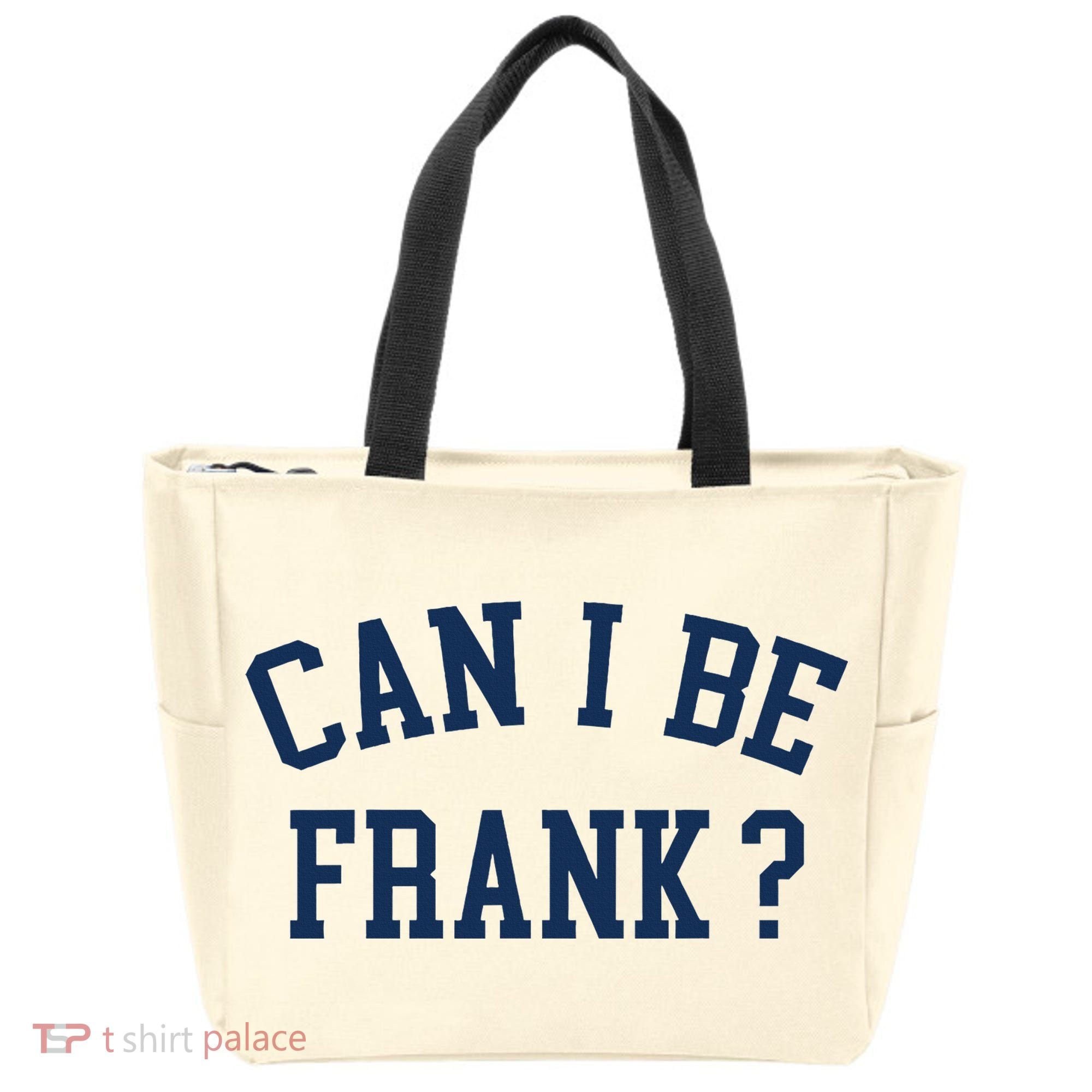 Can I Be Frank Funny Sarcasm Can I Be Frank Tote Bag