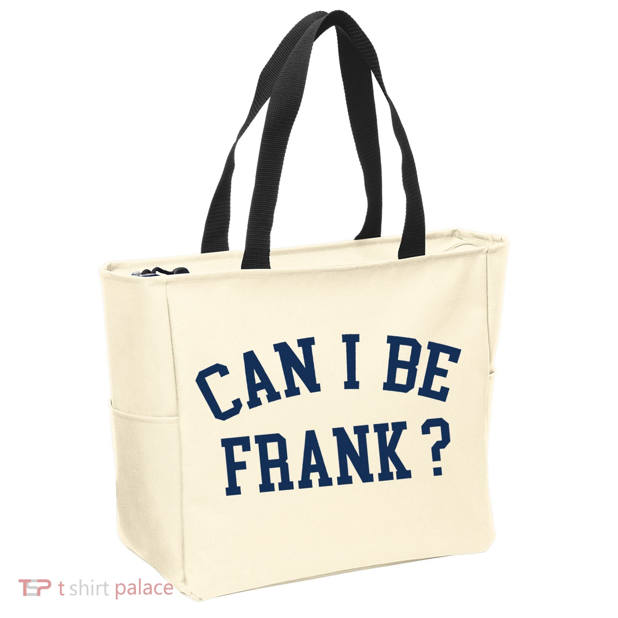 Can I Be Frank Funny Sarcasm Can I Be Frank Tote Bag