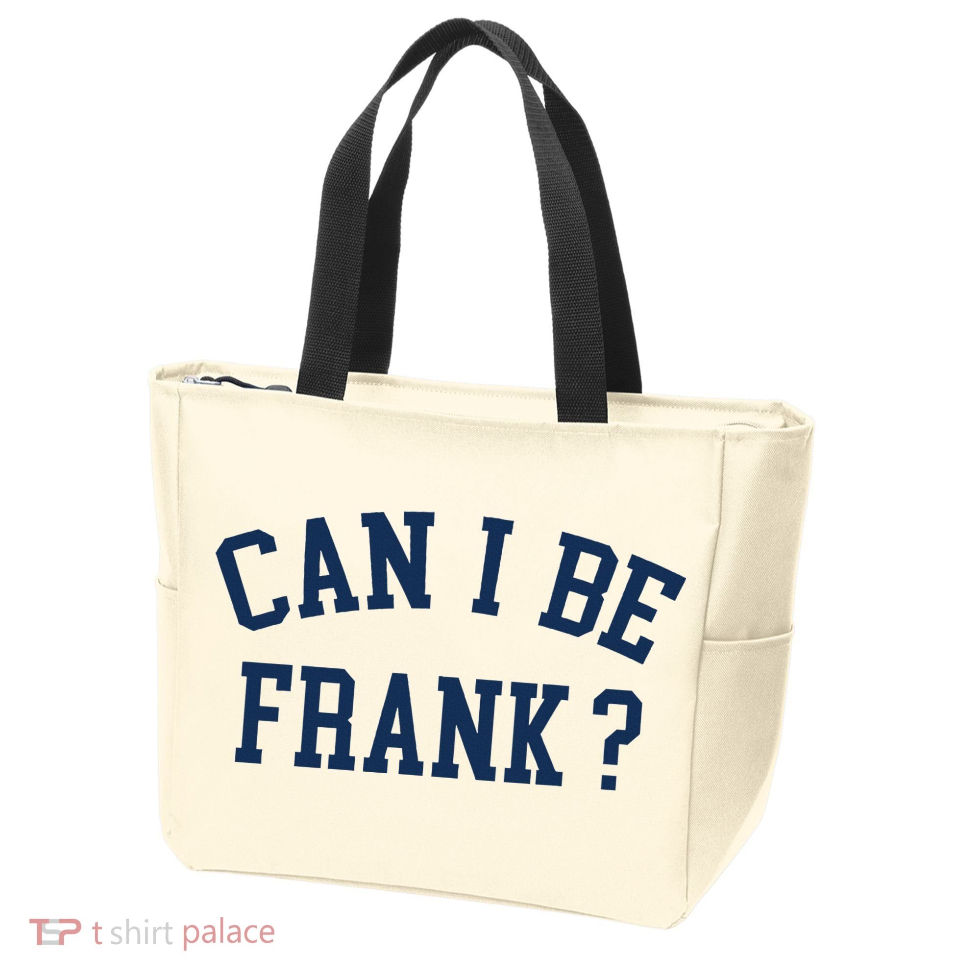 Can I Be Frank Funny Sarcasm Can I Be Frank Tote Bag