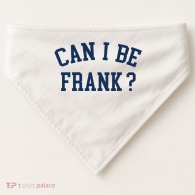 Can I Be Frank Funny Sarcasm Can I Be Frank USA-Made Doggie Bandana